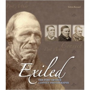 Exiled: The Port Arthur Convict Photos.