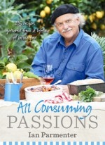 All Consuming Passions by Ian Parmenter
