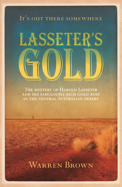 Lasseter's Gold, a book by Warren Brown, about Harold Bell Lasseter and the mystery of Lasseter's Reef.