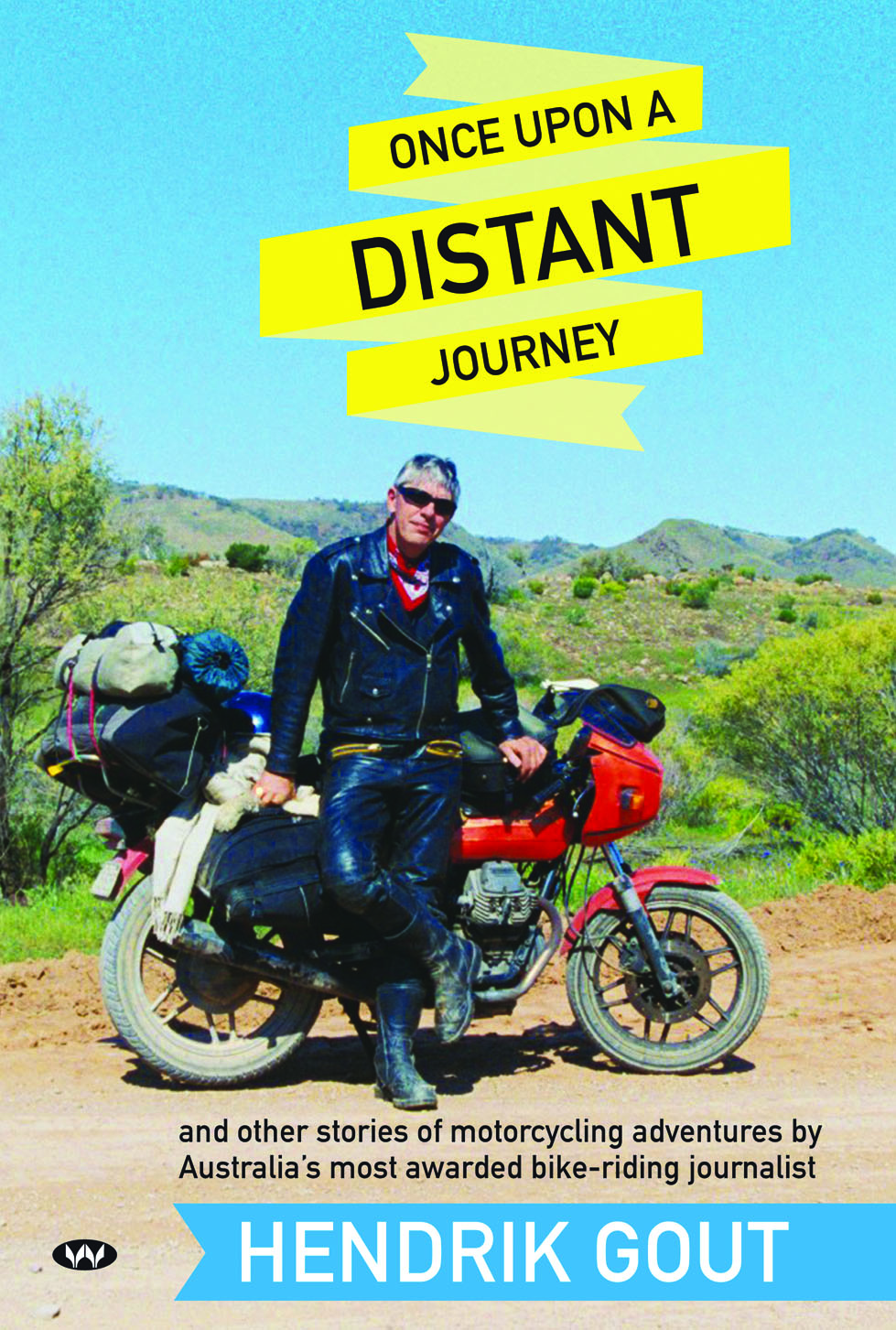 Once Upon a Distant Journey by Hendrik Gout motorcycle experiences around Australia