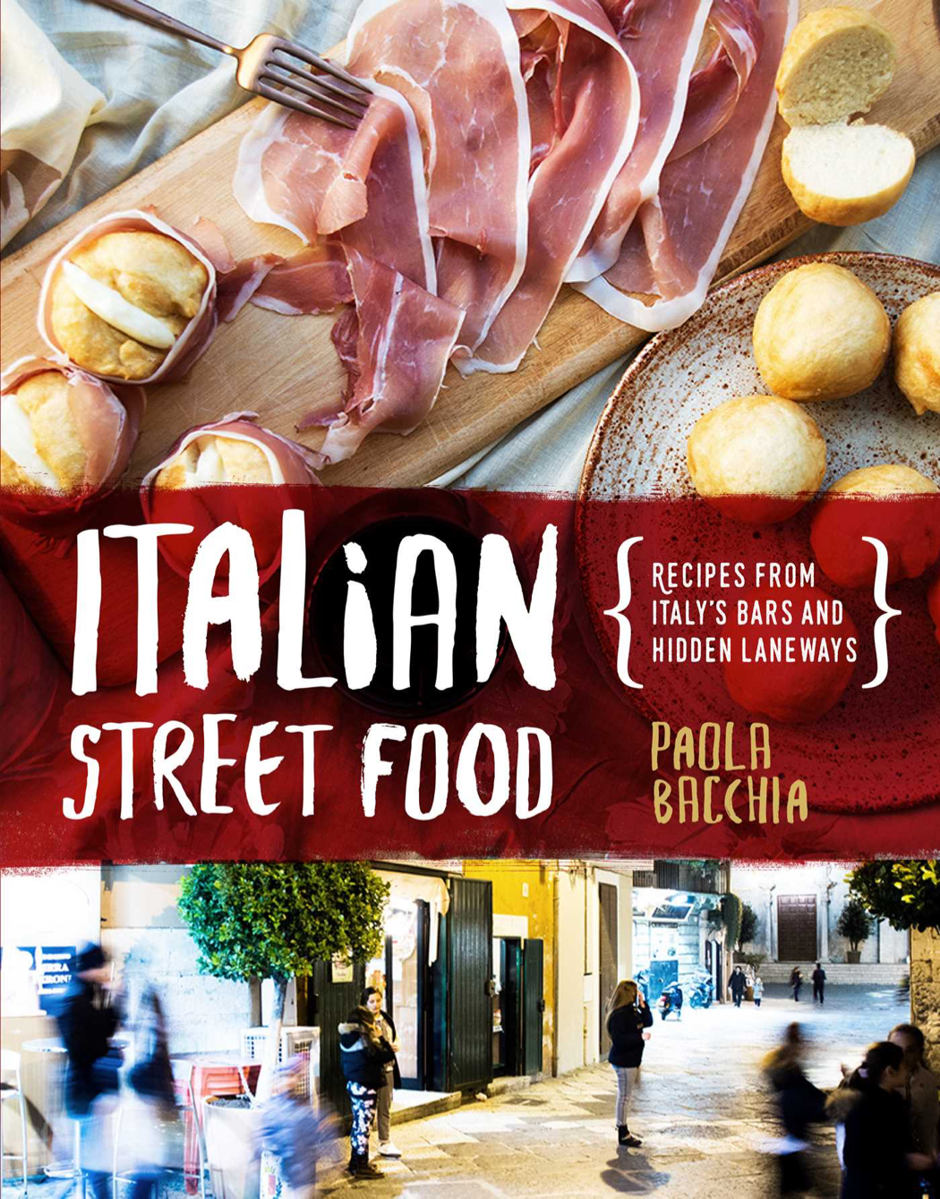 Italian Street Food by Paola Bacchia