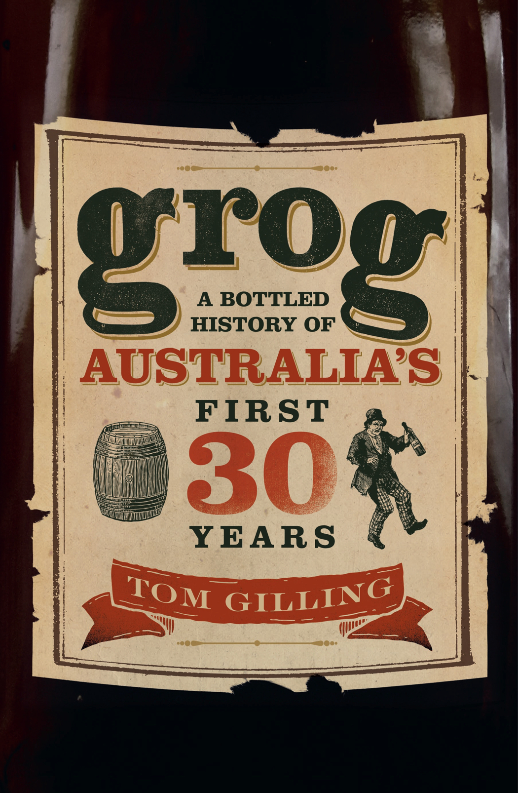 Grog: A Bottled History of Australia’s First 30 Years - Food Wine Travel