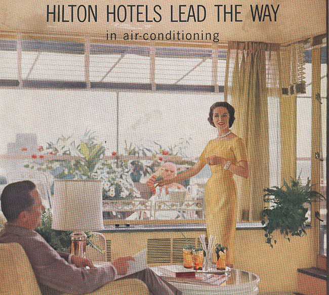 Hilton was an early adopter of air conditioning in guest rooms and public space, as highlighted in this 1956 ad.