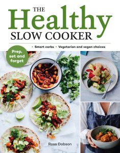 If you love slow cooking, you'll love these new recipes from Ross Dobson, author of The Healthy Slow Cooker.