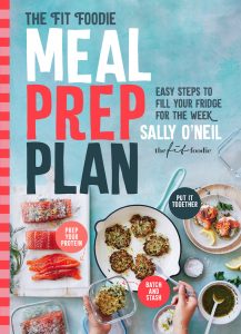 The Fit Foodie Meal Prep Plan, by Sally O’Neil.