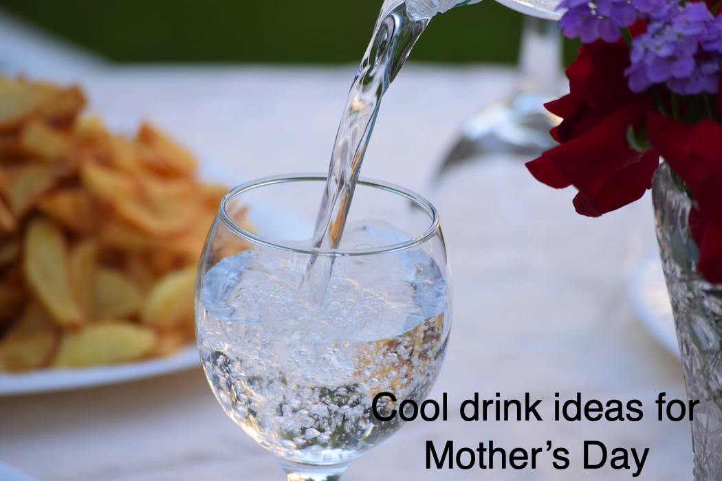 Cool drink ideas for Mother's Day