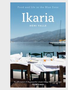 Ikaria: Food and Life in the Blue Zone, by Meni Valle