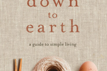 The new paperback version of Down To Earth: a manual for simple living.