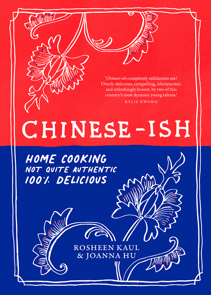 Chinese-ish by Rosheen Kaul and Joanna Hu.