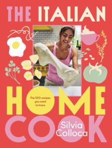 Cook Like An Italian Home Cook, by Silvia Colloca.